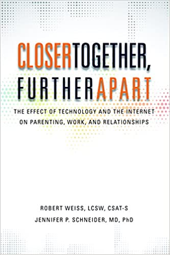 Closer Together, Further Apart: The Effect of Technology and the Internet on Parenting, Work, and Relationships